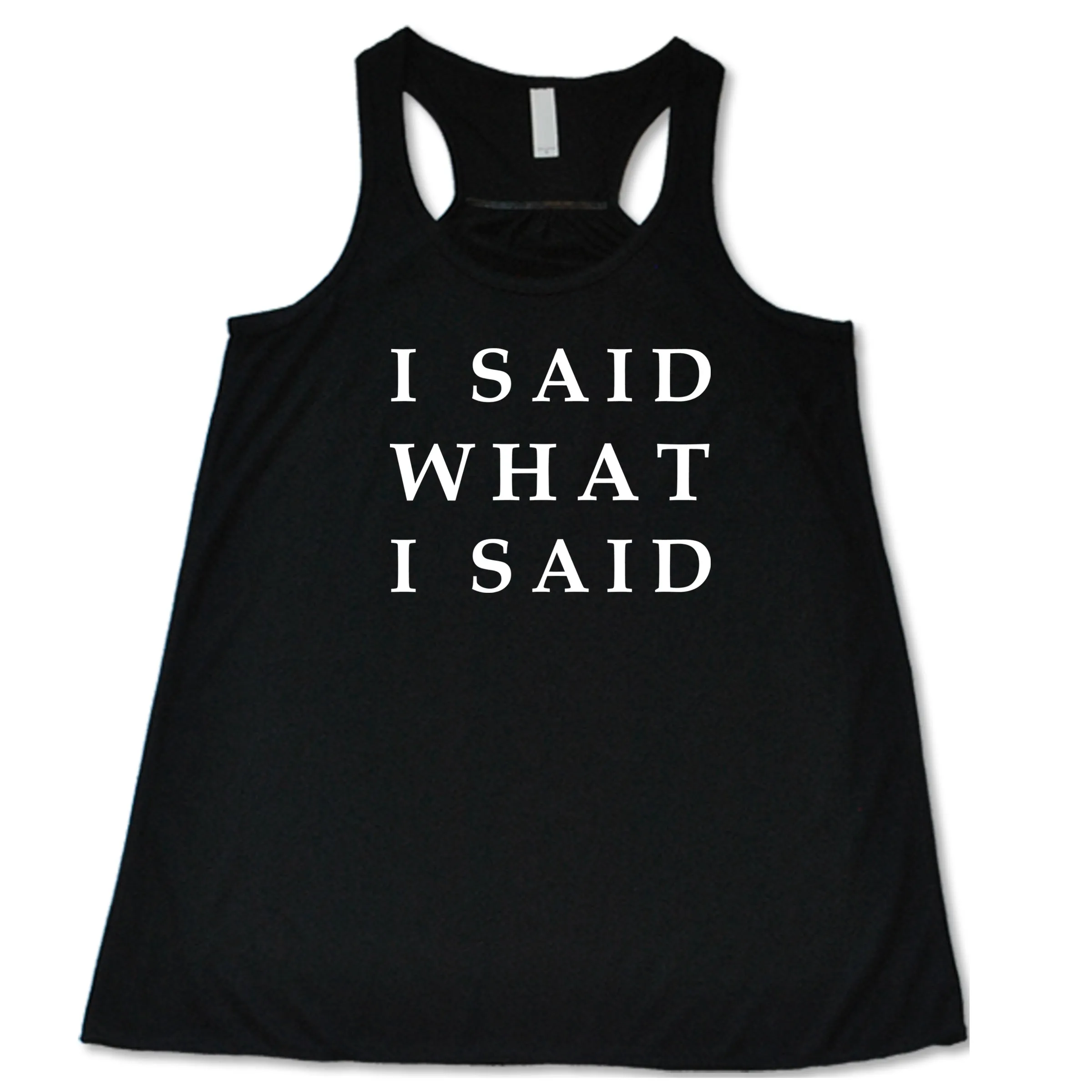 I Said What I Said Shirt