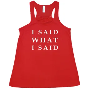 I Said What I Said Shirt