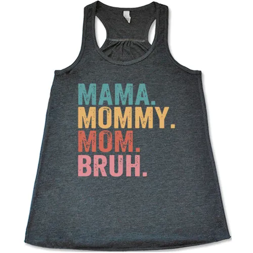 Mama Mommy Mom Bruh Shirt