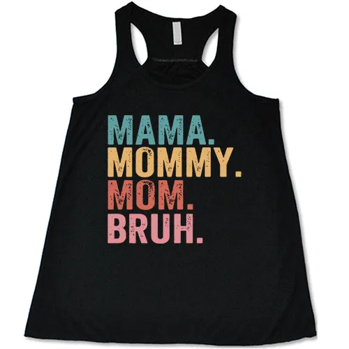 Mama Mommy Mom Bruh Shirt