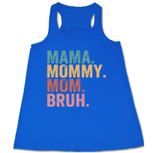 Mama Mommy Mom Bruh Shirt