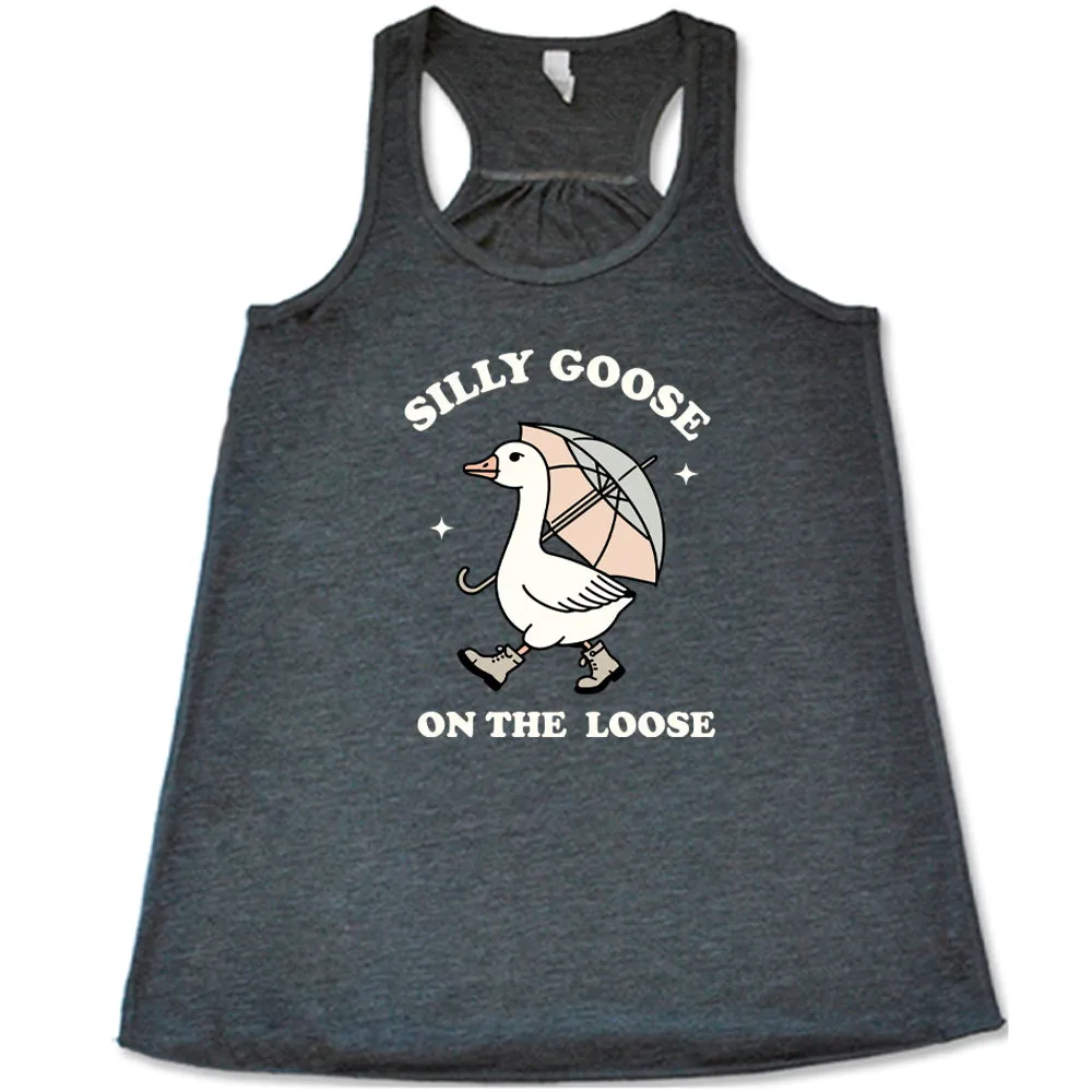 Silly Goose On The Loose Shirt