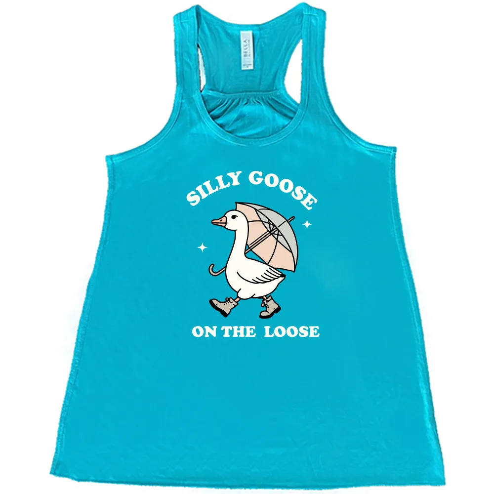 Silly Goose On The Loose Shirt