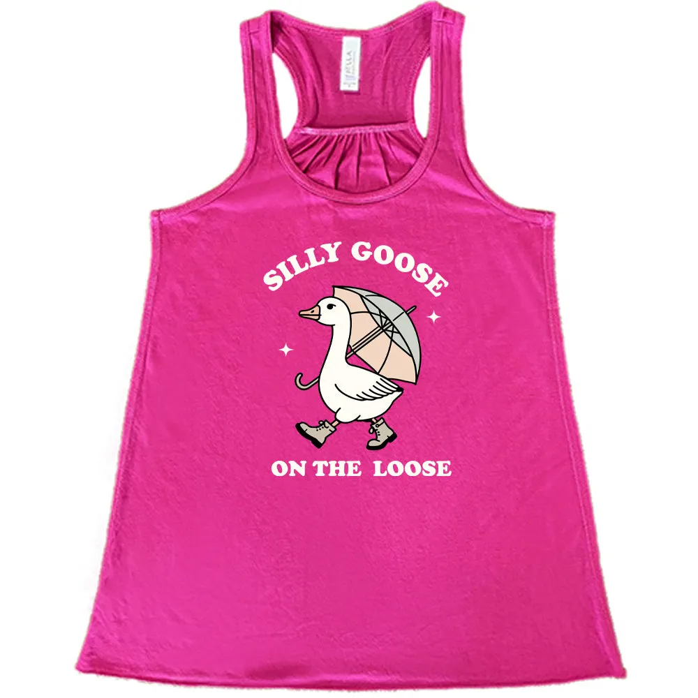 Silly Goose On The Loose Shirt