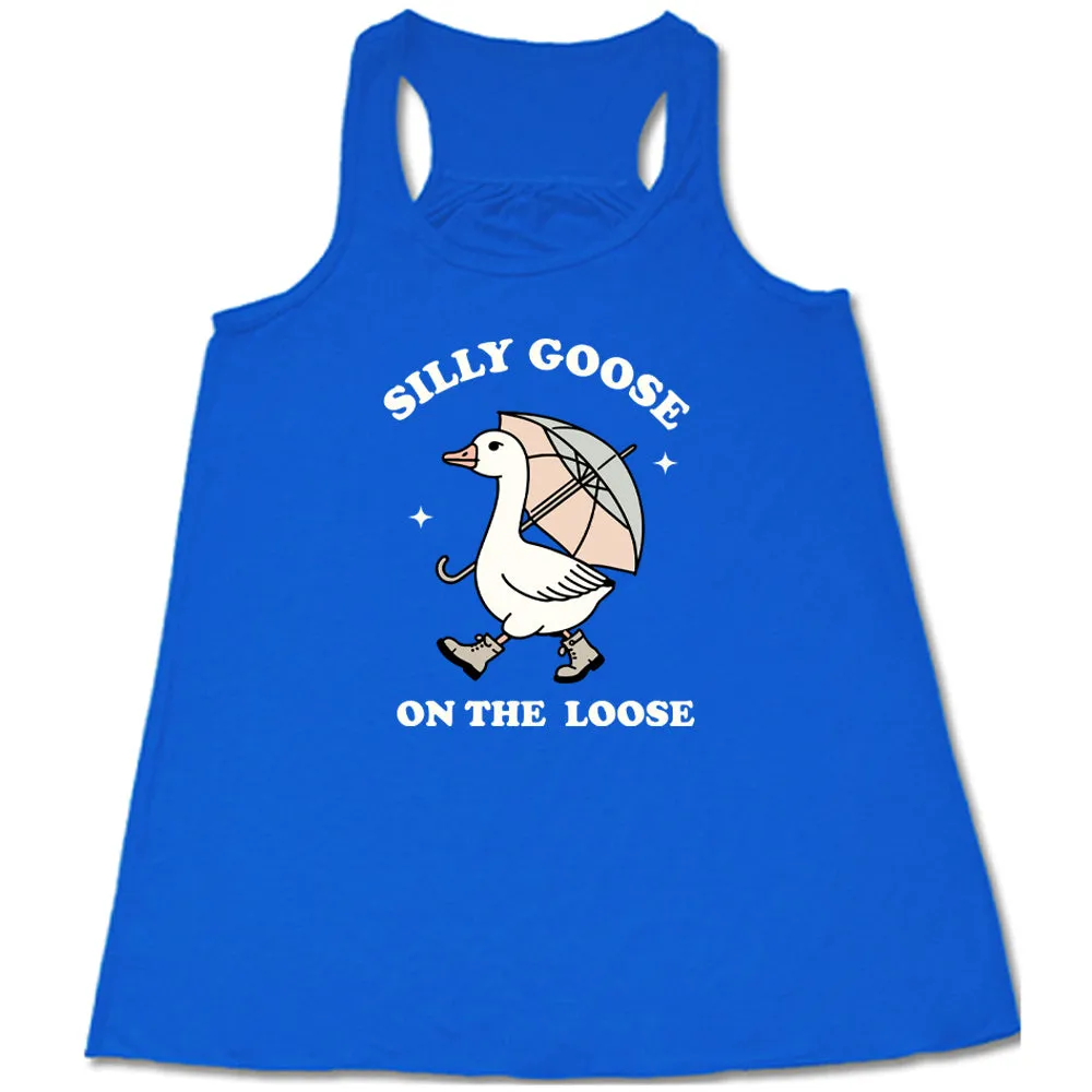 Silly Goose On The Loose Shirt